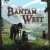 Bantam West Home on the Range Edition (engl.)