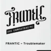 Frantic - Troublemaker (Erw.) (deutsch)