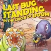 Last Bug Standing in the Circle of Doom (engl.)