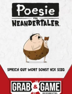 Poesie für Neandertaler: Grab & Game
