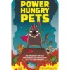 Power Hungry Pets (Tin Edition)